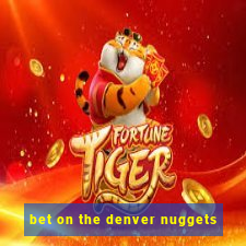 bet on the denver nuggets